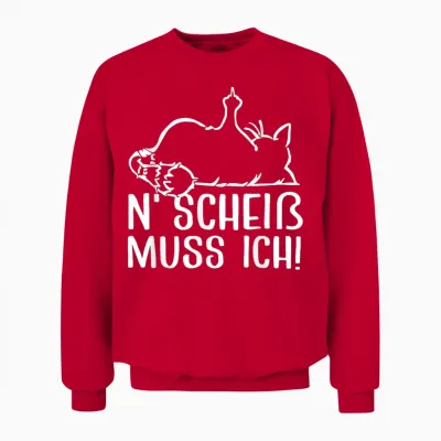 Katze Spruch Lustig Geschenk I N Scheiß Muss Ich Unisex Sweatshirt - Red