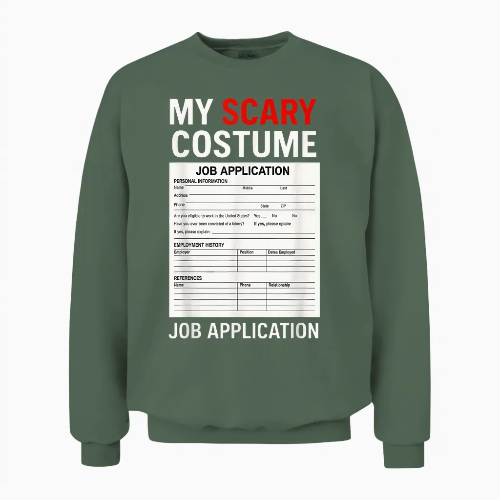 Job Application Funny Scary Halloween Costume Trick or Treat Unisex Sweatshirt in Military Green