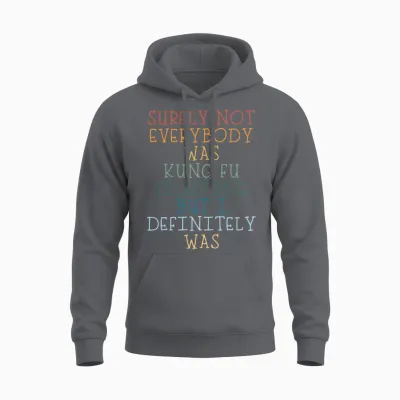 Not Everybody Was Kung Fu Fight Travel Travel Unisex Hoodie - Charcoal