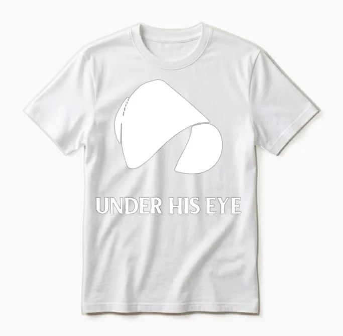 The Handmaid's Tale Under His Eye Unisex T-Shirt in White
