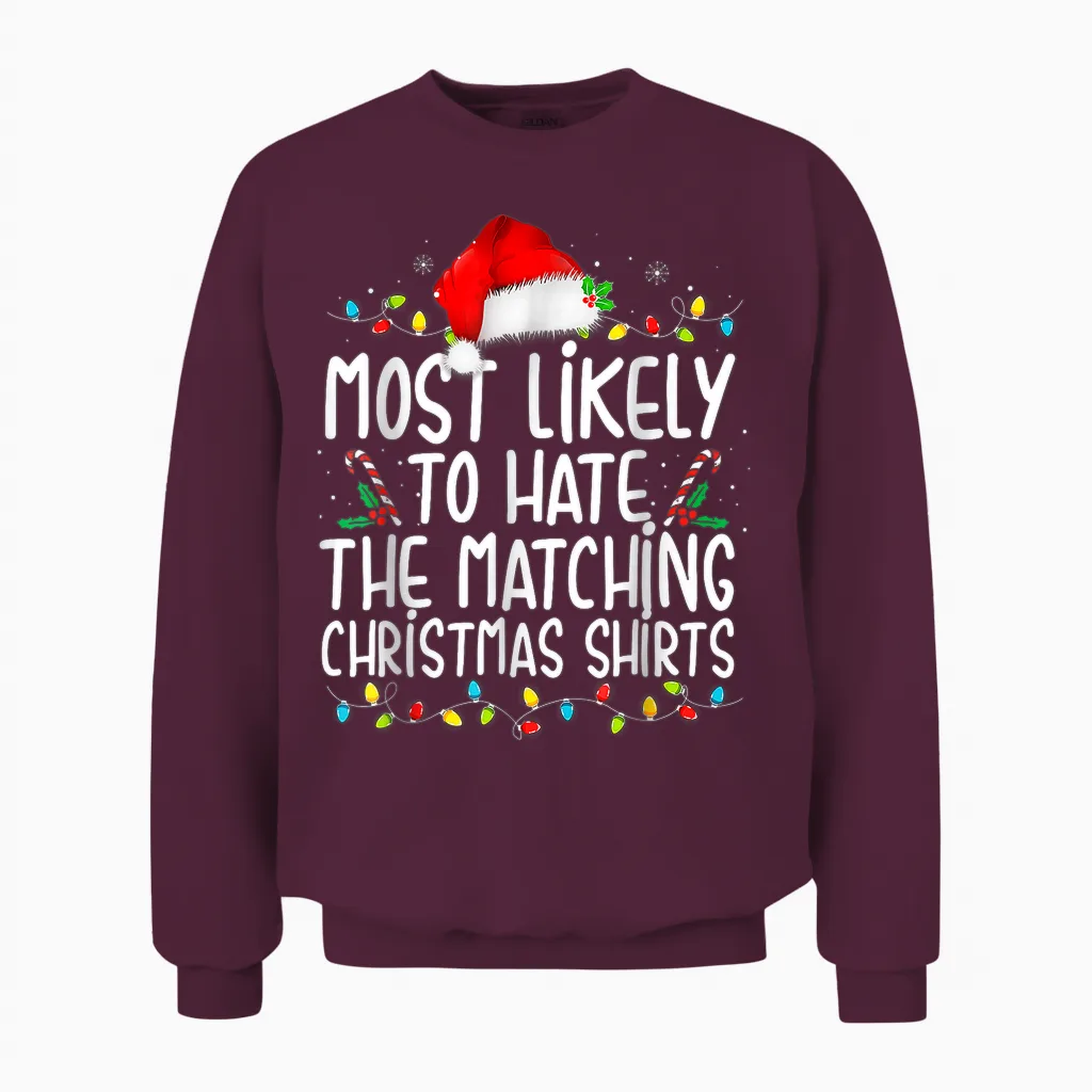 Most Likely to Hate Matching Christmas Unisex Sweatshirt in Maroon