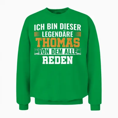Name Ich Bin Dieser Legendäre Thomas Unisex Sweatshirt - Irish Green