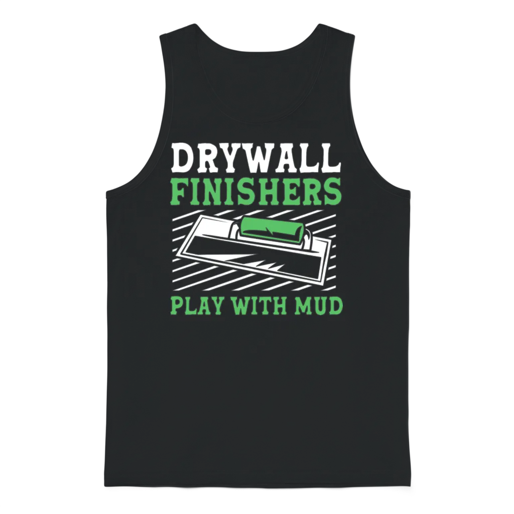 Drywall Finishers Play with Mud Funny Drywall Unisex Tank Top - Black