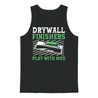Drywall Finishers Play with Mud Funny Drywall Unisex Tank Top - Black – 1