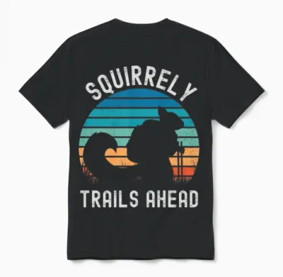Squirrely Trails Ahead Squirrel Hiking Unisex T-Shirt - Black