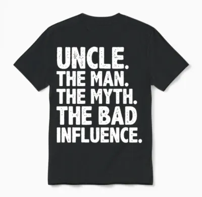 Funny Uncle for Uncle Men the Bad Influence Uncle Unisex T-Shirt - Black