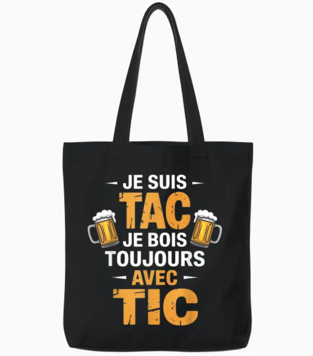 Je Suis Tac Je Bois Toujours Avec Tic Beer Humour Tote Bags in Black