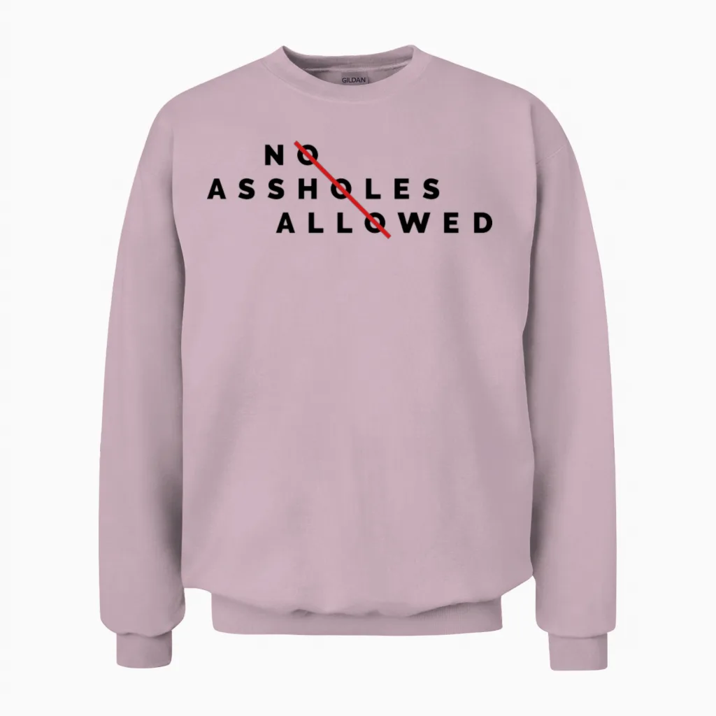 No Assholes Allowed Unisex Sweatshirt in Light Pink