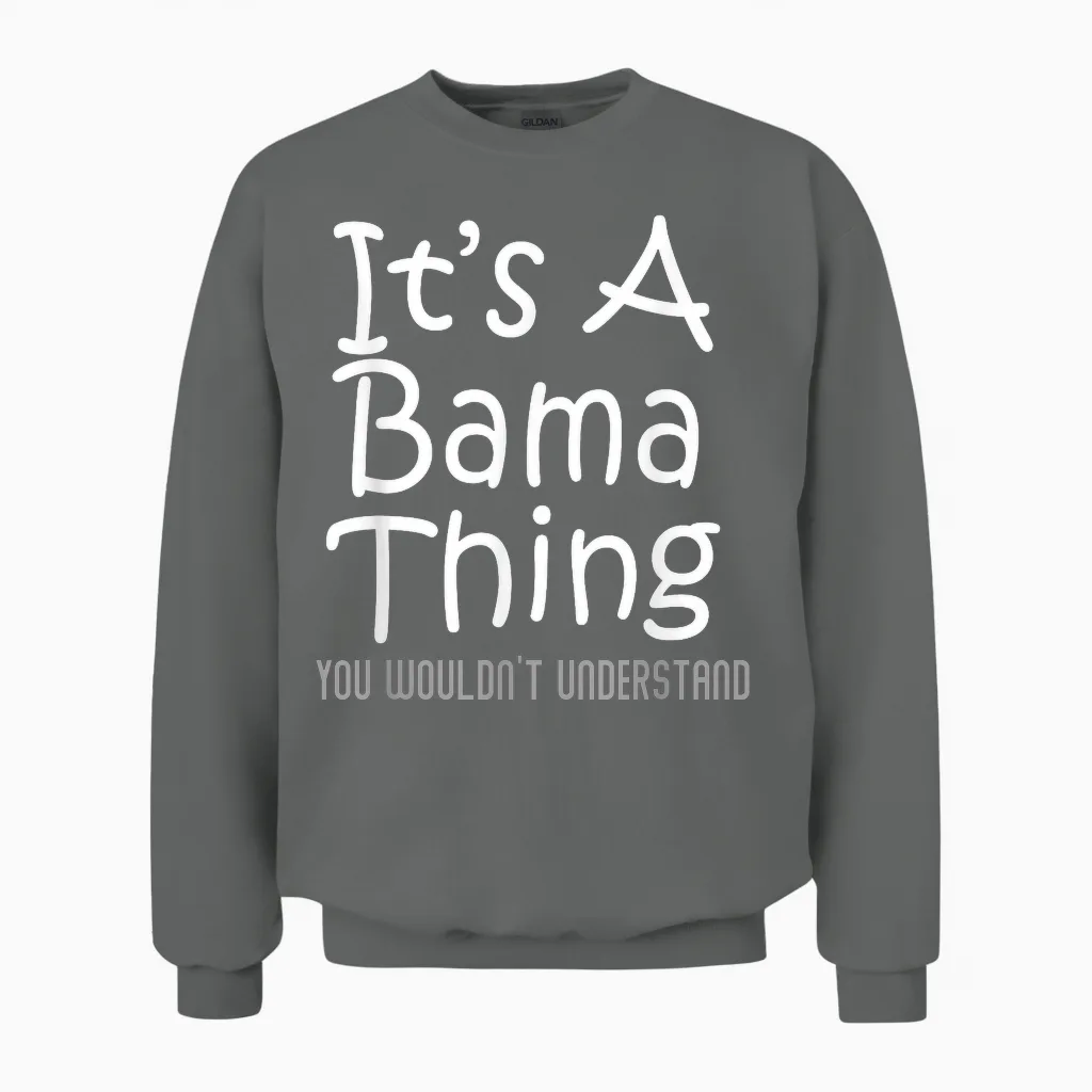 It's a Bama Thing You Wouldn't Understand Alabama T-Shirt Small Unisex Sweatshirt in Graphite Heather