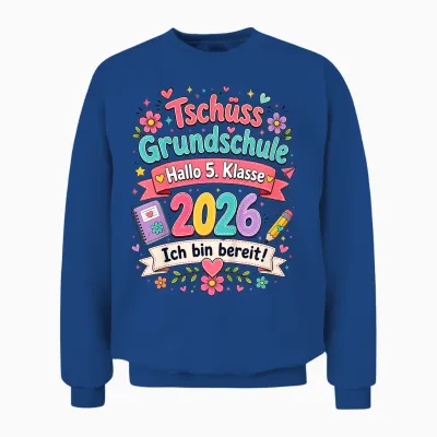 Tschüss Grundschule 2026 Hallo 5. Klasse Abgänger Absolvent Unisex Sweatshirt - Royal