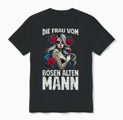 Die Frau Vom Bösen Alten Mann Humorvolles Lustiges Spruch Unisex T-Shirt - Black