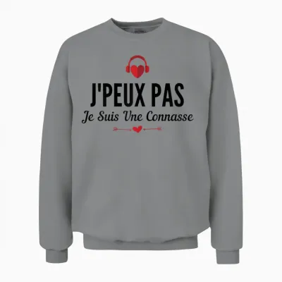 J'peux Pas Je Suis Une Connasse Funny Quote Connasse T-Shirt, White, Female X-Small Unisex Sweatshirt - Sport Grey