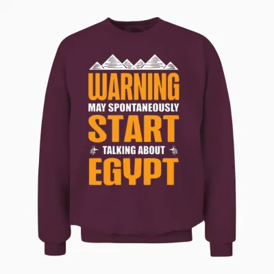 May Spontaneously Start Talking About Egypt Unisex Sweatshirt - Maroon