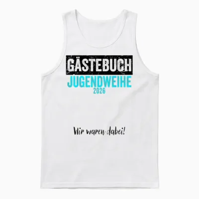 Jugendweihe 2026 Gästebuch Wir Waren Dabei Unisex Tank Top - White