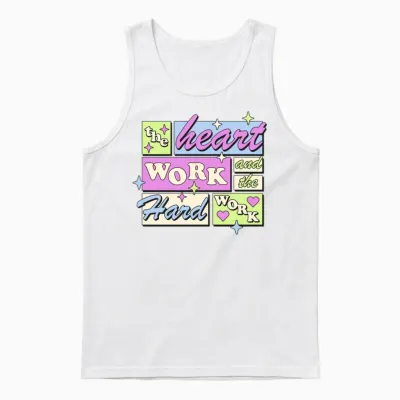 The Heart Work and the Hard Work T-Shirts, Hoodies Unisex Tank Top - White
