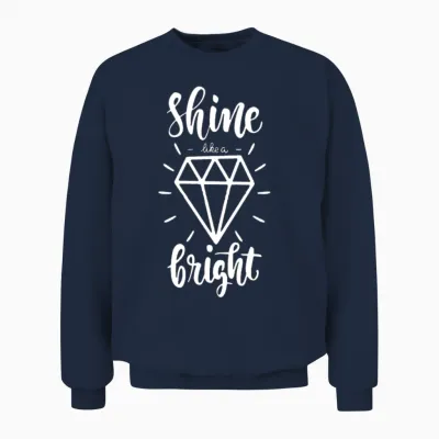 Shine Like a Bright Diamond Funny Unisex Sweatshirt - Navy