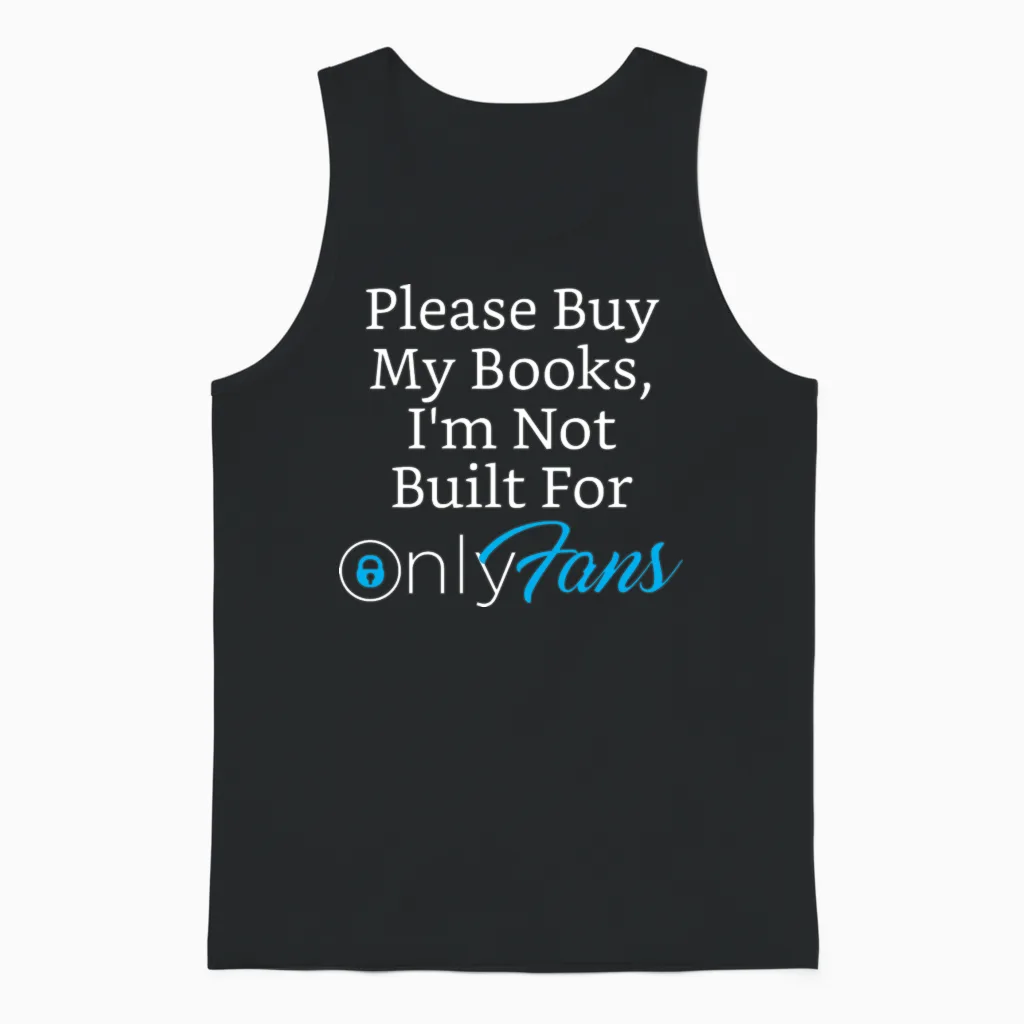 Please Buy My Books, I'm Not Built for Onlyfans Unisex Tank Top in Black