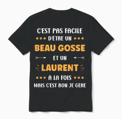 Beau Gosse Super Laurent Boy Name Humour Laurent T-Shirt, Black, S Unisex T-Shirt - Black
