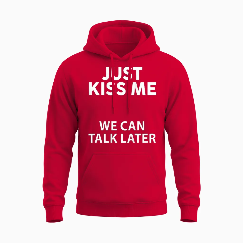 Funny Just Kiss Me We Can Talk Later on the Back T-Shirt, Black, S Unisex Hoodie in Red