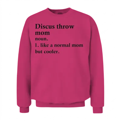 Discus Throw Mom Funny Athlete Definition Unisex Sweatshirt - Heliconia