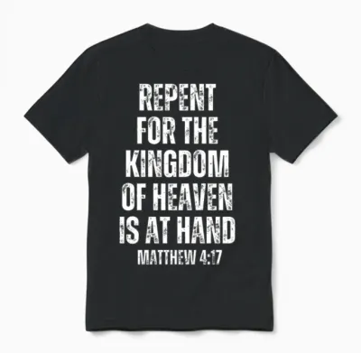 Matthew 4:17 Repent for the Kingdom of Heavean Is Unisex T-Shirt - Black