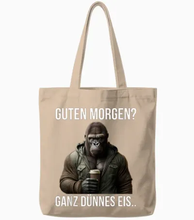 Guten Morgen? Ganz Dünnes Eis - Gorilla Kaffee Spruch Tote Bags - Natural
