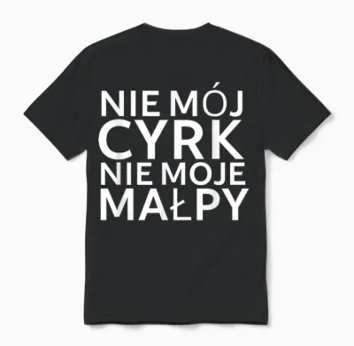Lustiger Polnischer Spruch "nie Mój Cyrk Nie Moje Malpy" Unisex T-Shirt - Black