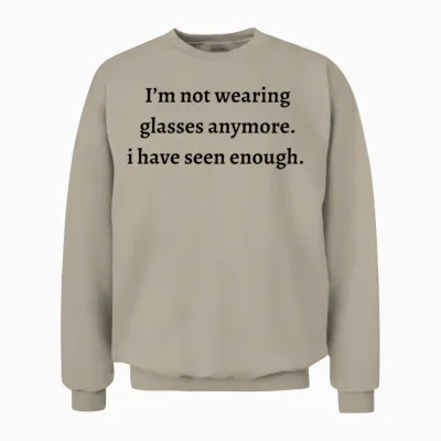 Funny Quote Unisex Sweatshirt - Sand