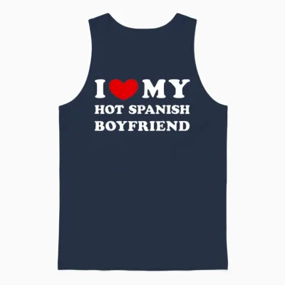 I Love My Hot Spanish Boyfriend, Heißer Spanischer Freund Unisex Tank Top - Navy