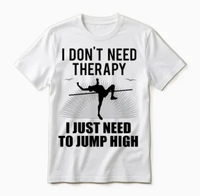 High Jump High Jumper Quote Gift Athletics Unisex T-Shirt - White