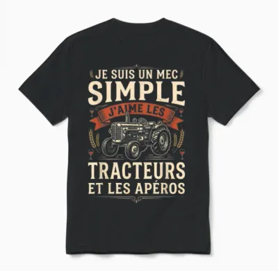 Je Suis Un Mec Simple J'aime Les Tracteurs Et Les Apéros Unisex T-Shirt - Black