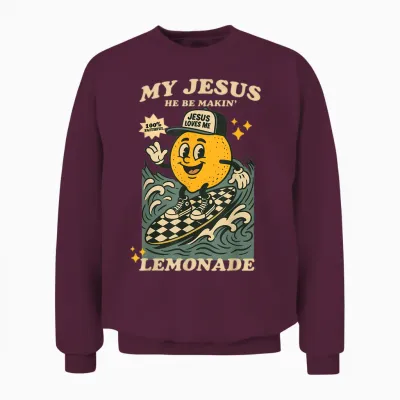 Life Gave Me Some Lemons but My Jesus He Be Making Lemonade Unisex Sweatshirt - Maroon