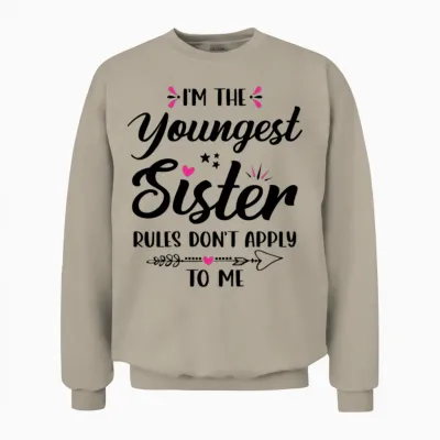 I'm the Youngest Sister Funny Saying Sister Trip Unisex Sweatshirt - Sand