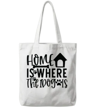 Home Is Where the Dog Is Dog Lover Dog Owner Pet Tote Bags - White