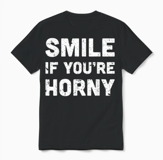 Smile if You're Horny Funny Adult Gag Gift Unisex T-Shirt in Black