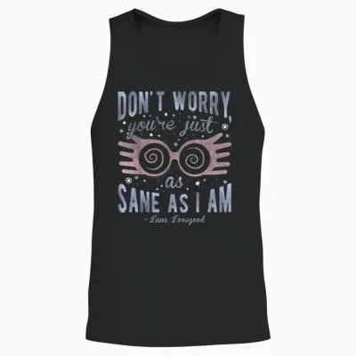 Harry Potter Luna Don't Worry You're Just as Sane as I Am Short Sleeve T-Shirt Black Unisex Tank Top - Black