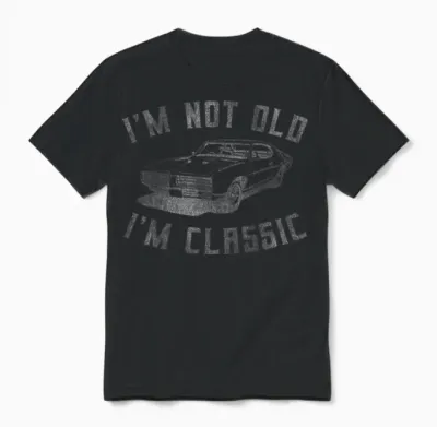 I'm Not Old I'm Classic Funny Car Graphic - Mens & Womens Short Sleeve Unisex T-Shirt - Black