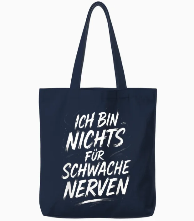 T-Shirt with German Text "ich Bin Nichts Für Schwache Nerven" [german Langu Tote Bags in Navy