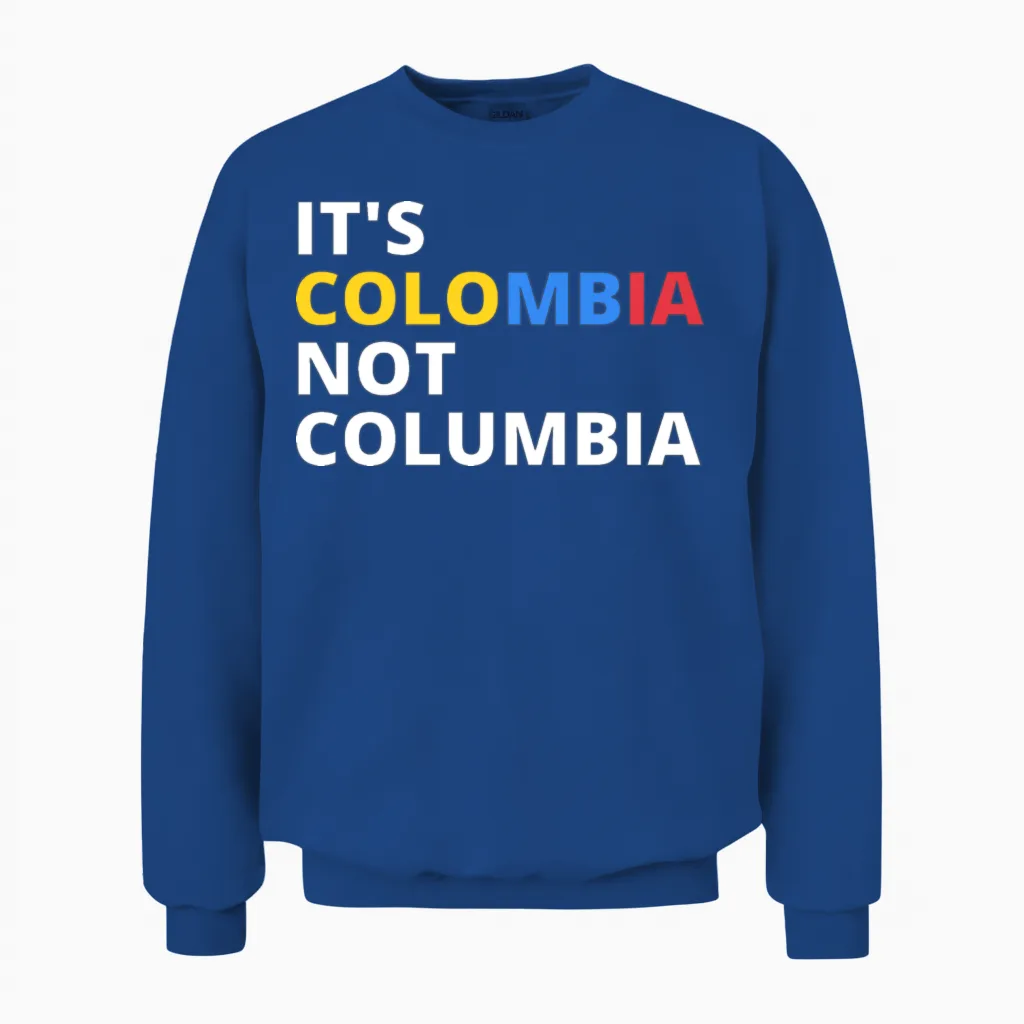 It's Colombia Not Columbia Unisex Sweatshirt in Royal