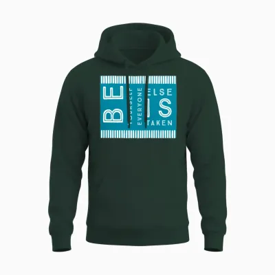 Be Yourself, Everyone Else Is Taken. Unisex Hoodie - Forest