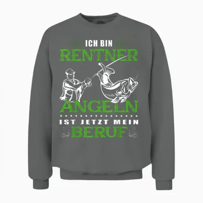 "ich Bin Rentner Angeln Ist Jetzt Mein Beruf" Lustige Angler Unisex Sweatshirt - Graphite Heather