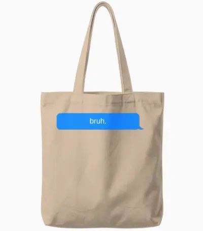 Chat Bubble Bruh, Text Message Tote Bags - Natural