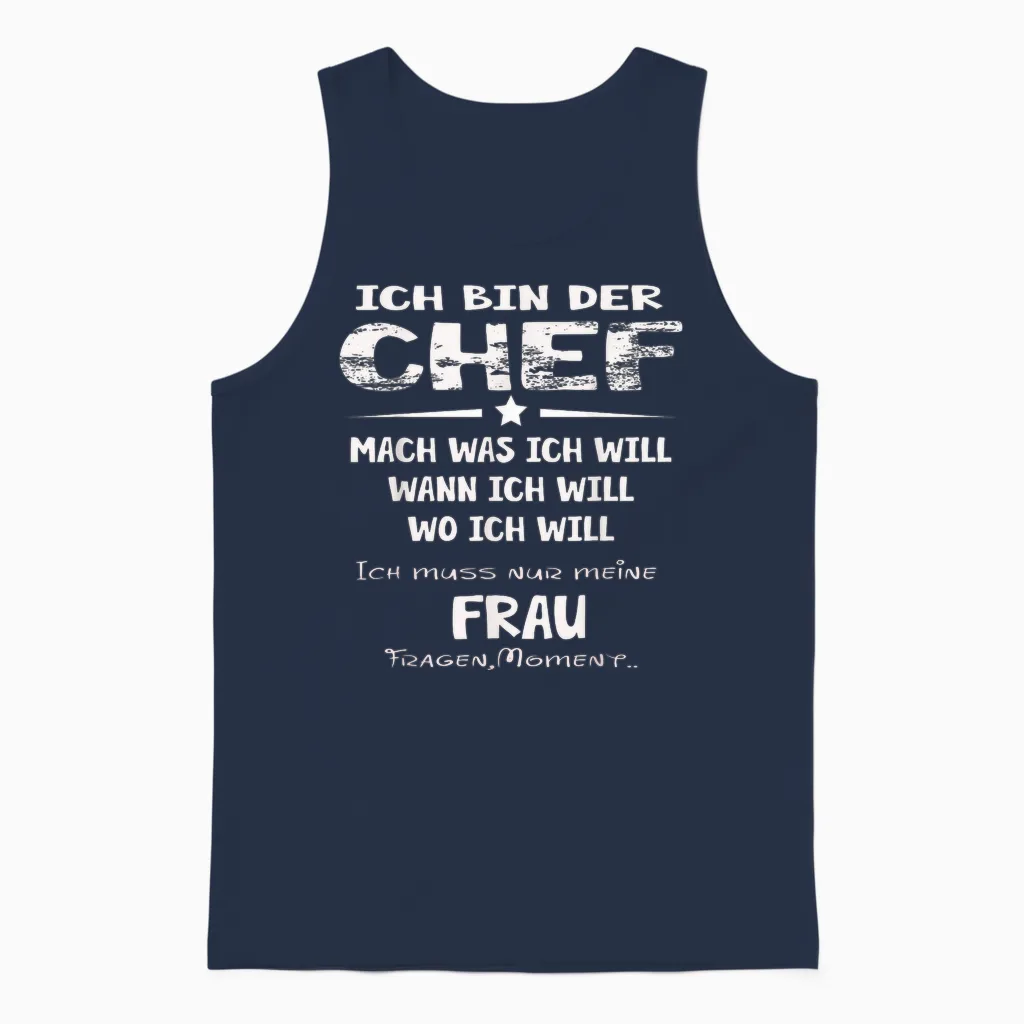 Ich Bin Der Chef Mach Was Ich Will Muss Meine Frau Fragen Unisex Tank Top in Navy