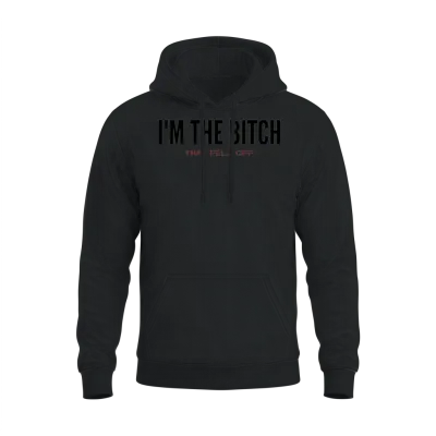 I'm the Bitch That Fell off (black & Red Letters) Unisex Hoodie - Black