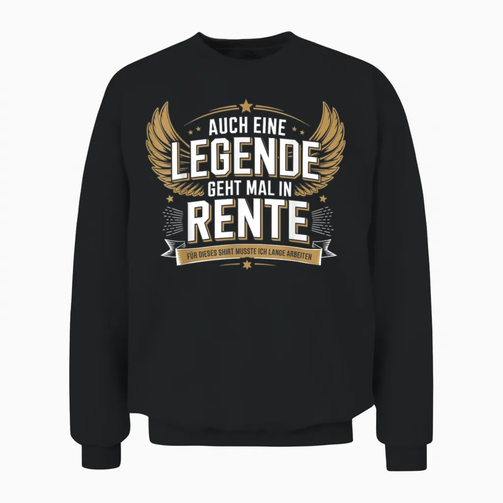 Auch Eine Legende Geht Mal in Rente Unisex Sweatshirt in Black