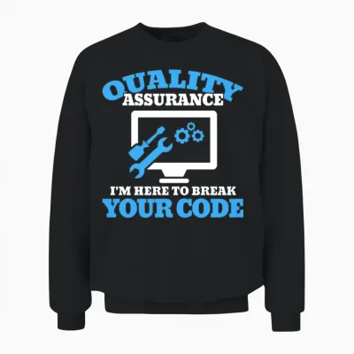 Quality Assurance to Break Your Code Programmer Qa Unisex Sweatshirt - Black