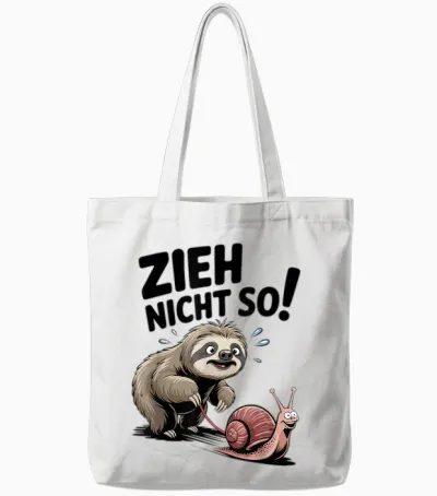 Funny Sloth Saying Zieh Nicht So Langsam Schnecke Tote Bags - White