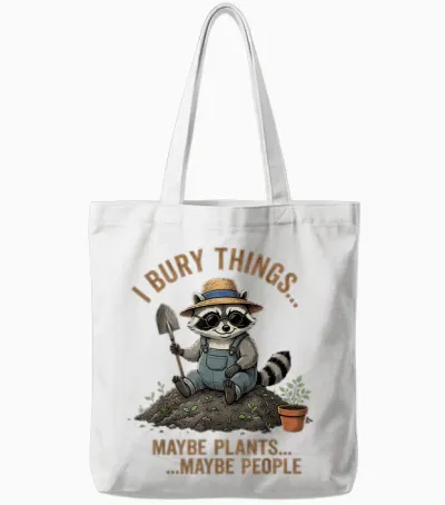 J'enterre Des Choses, Peut-être Des Plantes, Peut-être Des Gens, Du Jardinage Amusant Tote Bags - White