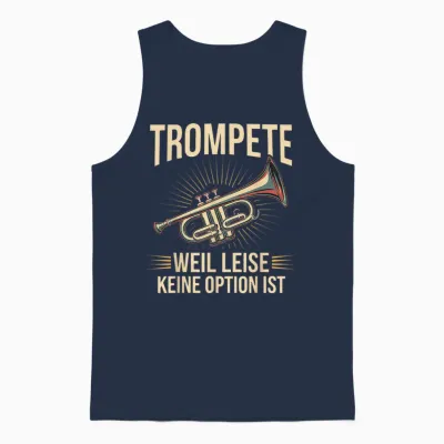 Trumpet Weil Leise Keine Option Ist Trumpeter Gift Idea T-Shirt, Black Unisex Tank Top - Navy