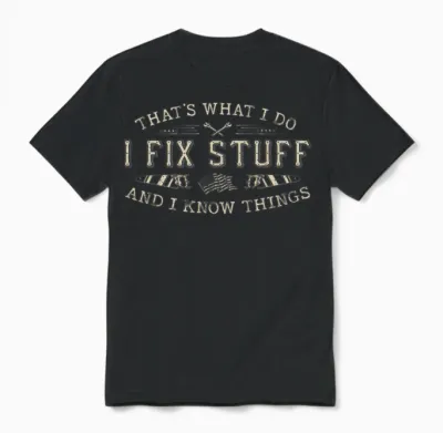 That's What I Do I Fix Stuff and I Know Things Funny Men Dad Unisex T-Shirt - Black